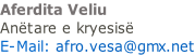 Aferdita Veliu  Anëtare e kryesisë E-Mail: afro.vesa@gmx.net