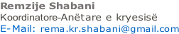 Remzije Shabani Koordinatore-Anëtare e kryesisë	 E-Mail: rema.kr.shabani@gmail.com